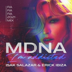 Madonna - Im Addicted (Isak Salazar & Erick Ibiza Ra Ra Ra 2021 Mix)