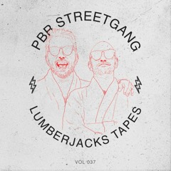 Lumberjacks Tapes 037: PBR Streetgang