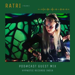 Ratri + Guestmix + Pod#cast + HypnoticRecordsIndia