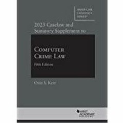 ((Read PDF) 2023 Caselaw and Statutory Supplement to Computer Crime Law, 5th (American Casebook Seri