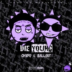 Chxpo & Ballout - Die Young [Chopped & Screwed] Epok