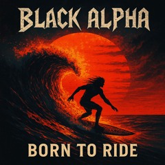 Born to Ride (Catch the Wave)