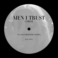 Men I Trust - Sugar (Cordeliers Remix)