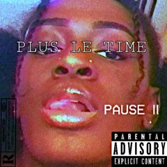 PLUS LE TIME (Mix by DSN, PAUL SAMA _ mastered by DSN)