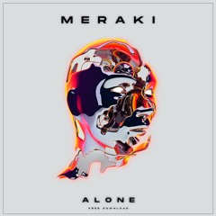 Meraki - Alone [Free Download]
