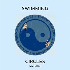 Swimming in Circles - Mac Miller (Unreleased Album Sessions)
