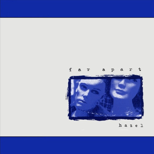 Hazel by Far Apart (Remastered)