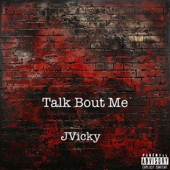 Talk Bout Me