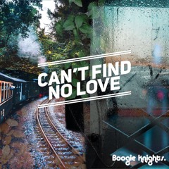Boogie Knights. - Can't Find No Love. {Aspire Higher Tune Tuesday Exclusive}