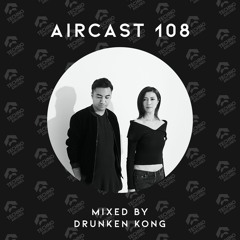 AIRCAST 108 | DRUNKEN KONG
