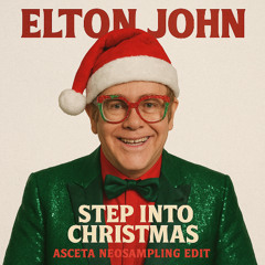 Elton John - Step Into Christmas (Asceta Neosampling Edit) [2025]