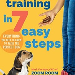 !+ Puppy Training in 7 Easy Steps, Everything You Need to Know to Raise the Perfect Dog !Document+
