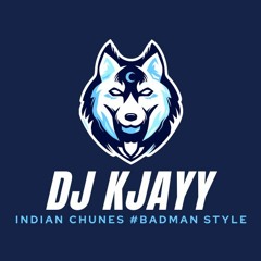 DJ KJAYY - INDIAN CHUNES #BADMAN STYLE