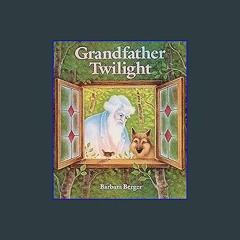 ??pdf^^ ✨ Grandfather Twilight (<E.B.O.O.K. DOWNLOAD^>