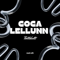 Cocalellunn (TALLDULT Mash Edit)