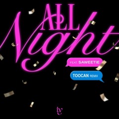 IVE 아이브 Feat. Saweetie - All Night (Toocan Remix)
