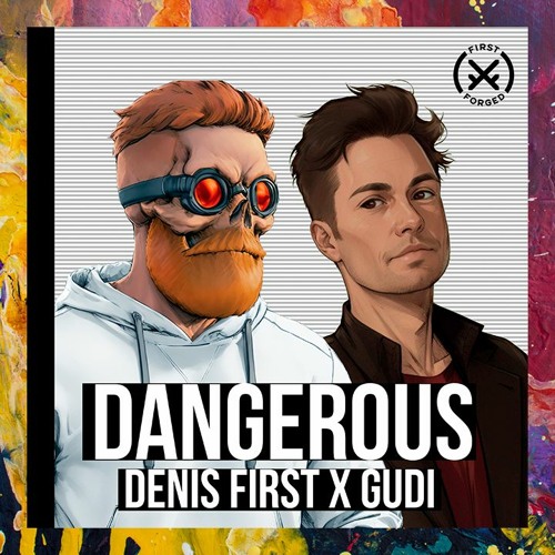 PREMIERE: Denis First, Gudi — Dangerous (Extended Mix) [First Forged]