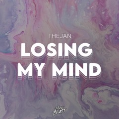 TheJan - Losing My Mind [Release]