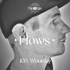 Flows 104: Woutsky