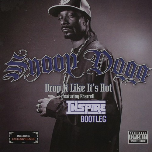 Snoop Dogg - Drop It Like It's Hot (Inspire Bootleg)FREE DOWNLOAD