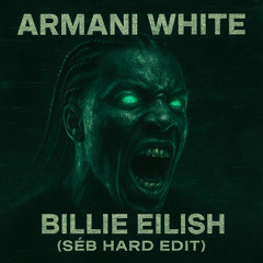 [FREE DOWNLOAD] Armani White - Billie Eilish (SÉB Hard Techno Edit)