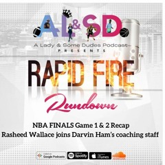 AL&SD Podcast Ep 197/Rapid Fire