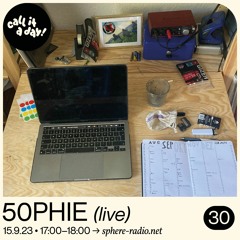 call it a day #30 mit 50PHIE (live)