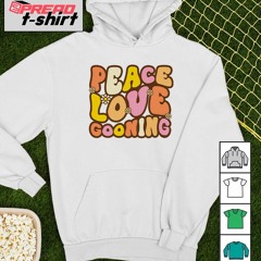 Peace love gooning shirt
