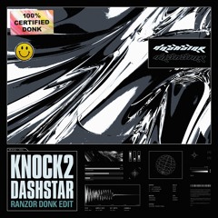 Knock2 - dashstar* (Ranzor Donk Edit)