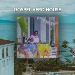 Gospel Afro House Mix 2025 | DJ trespeace