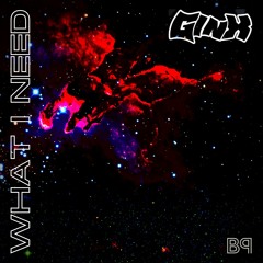GinX - What I Need | Free Download
