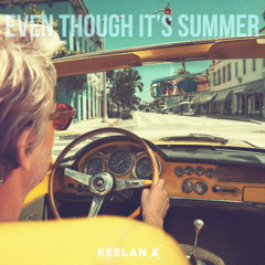 Even Though It's Summer