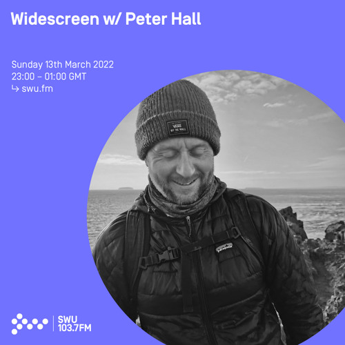 Widescreen w/ Peter Hall 13TH MAR 2022