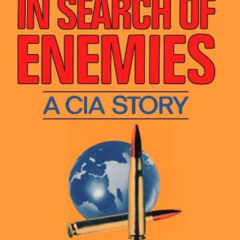 ACCESS EBOOK 🖊️ In Search of Enemies: A CIA Story by  John Stockwell KINDLE PDF EBOO