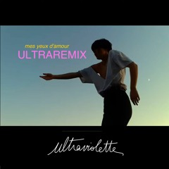 Mes Yeux D'amour - Ultraviolette (Wades Remix)