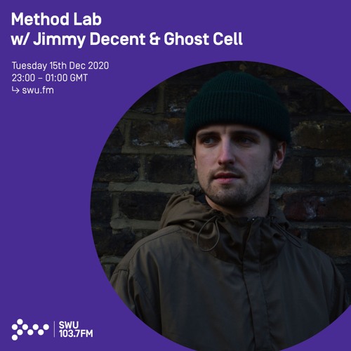 Method Lab w/ Jimmy Decent & Ghost Cell - 15th Dec 2020
