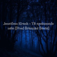 Jonathan Krank - Tô apaixonado nela (Prod  Briozzini Beats)(MP3_320K).wav