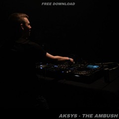 Aksys - The Ambush (FREE DOWNLOAD)