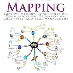 ^Epub^ Mind Mapping: Improve Memory, Concentration, Communication, Organization, Creativity, an