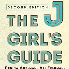 ACCESS EPUB KINDLE PDF EBOOK The JGirl's Guide: The Young Jewish Woman's Essential Survival Guide fo