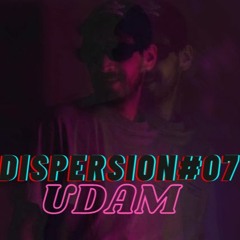 UDAM - DISPERSION#07