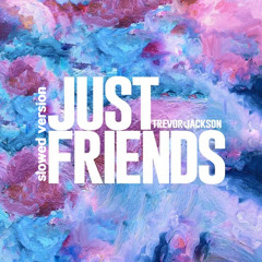 Trevor Jackson - Just Friends (Slowed)