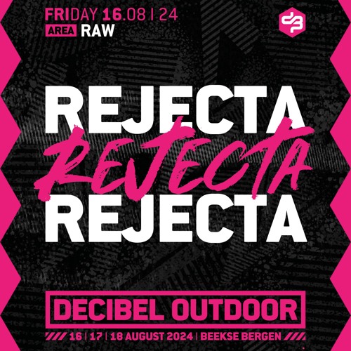Rejecta | Decibel outdoor 2024 | Raw | Friday