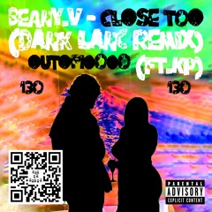 BEANY.V - CLOSE TOO (DANK LANC REMIX) (ft. KP)