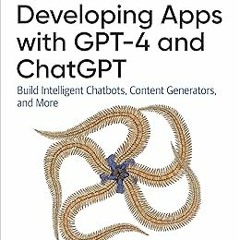Developing Apps with GPT-4 and ChatGPT. BY: Olivier Caelen (Author),Marie-Alice Blete (Author).