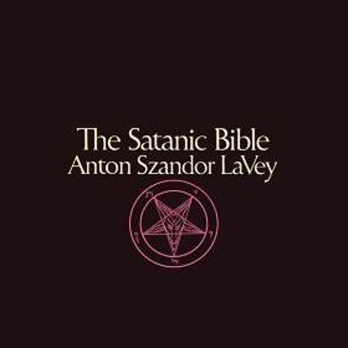 Stream +READ%@ The Satanic Bible Anton Szandor Lavey (Anton Szandor ...