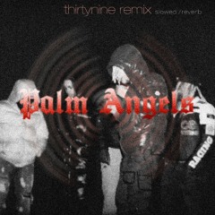 Palm Angels (slowed /reverb)