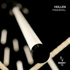 Hollen - Primordial - SWAY 76