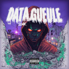 SLMK - DATA GUEULE