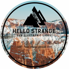 6047 - hello strange podcast #491